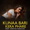 Kunaa Bari Kera Phare